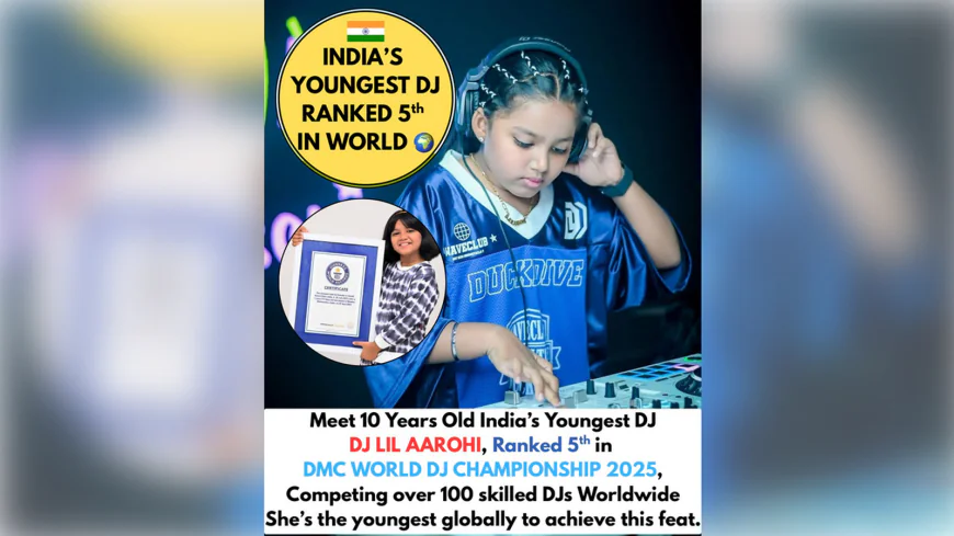 Youngest Indian DJ Makes History: DJ Lil Aarohi Secures Top 5 in DMC World DJ Championship