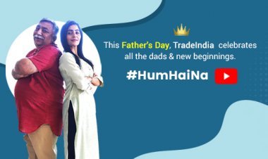 TradeIndia takes an emotional route this Father’s Day to showcase the power of digital transformation