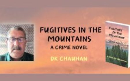 Fugitives In The Mountains-A crime thriller Novel By D.K.Chauhan