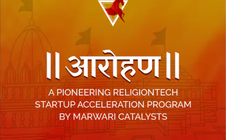 Marwari Catalysts Unveils Aarohan -  A Pioneering ReligionTech Startup Acceleration Program for India's Rs. 4.8 Lakh Crores Faith Market