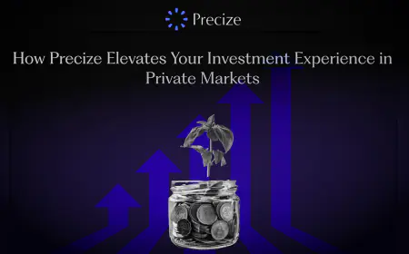 How Precize Elevates Your Investment Experience in Private Markets