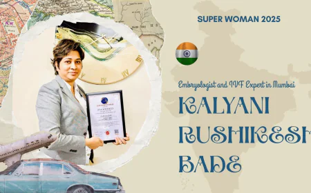 Redefining Reproductive Success: Kalyani Bade Rewriting Lives through IVF Innovations
