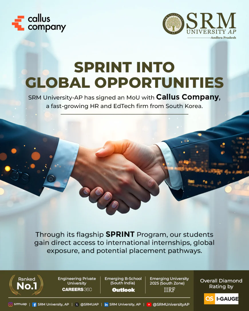 SRM University-AP Partners with South Korean Startup Callus Company to Launch Global Internship SPRINT Program