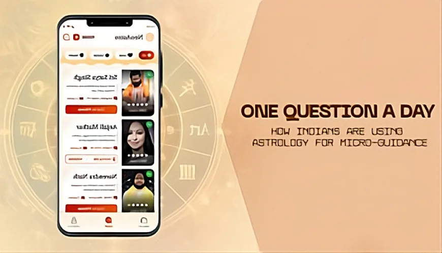 The Rise of 'One Question a Day': How Indians Are Using Astrology for Micro-Guidance