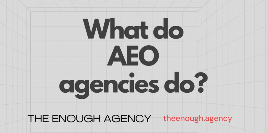 What does an AEO Agency Do to Increase a Brand's Visibility in AI?