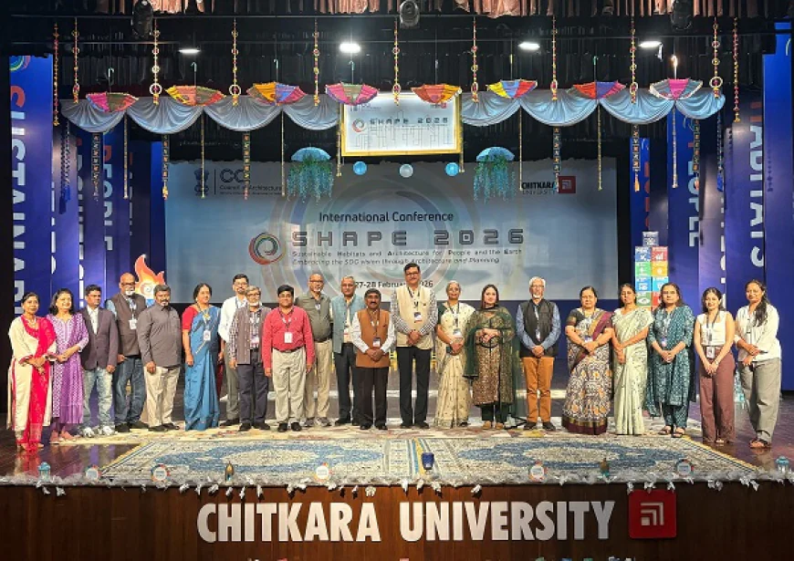 Council of Architecture's SHAPE 2026 International Conference on Sustainable Habitats Concludes at Chitkara University, Punjab