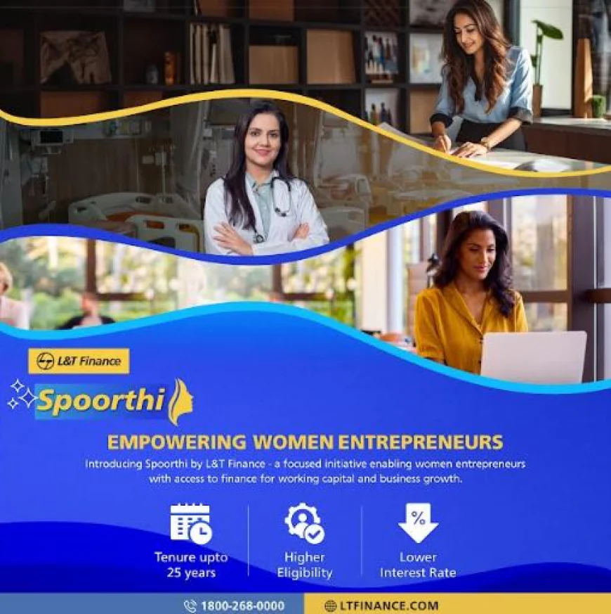 L&T Finance Launches 'Spoorthi' to Empower Women Entrepreneurs with Specialised Home Loan and Loan Against Property Solutions