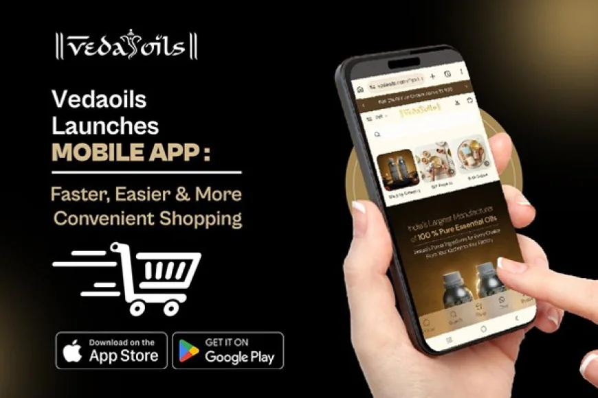 VedaOils Launches New Mobile App: Faster, Easier & More Convenient Shopping