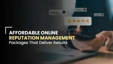 Affordable Online Reputation Management Packages That Deliver Results