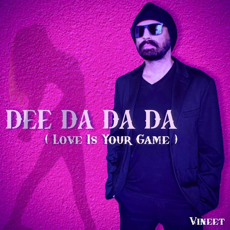 Exceptional disruptor and global chart-topper Vineet makes a comeback with a trio of singles, beginning with Dee Da Da Da (Love Is Your Game)