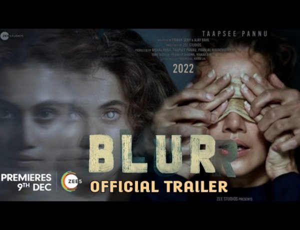 Taapsee Pannu's film 'Blur' teaser released; Full of suspense and thrill