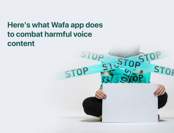 Here's what Wafa app does to combat harmful voice content