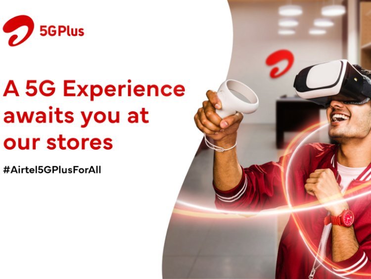 Feature Article: Airtel invites customers to experience the power of 5G at its stores