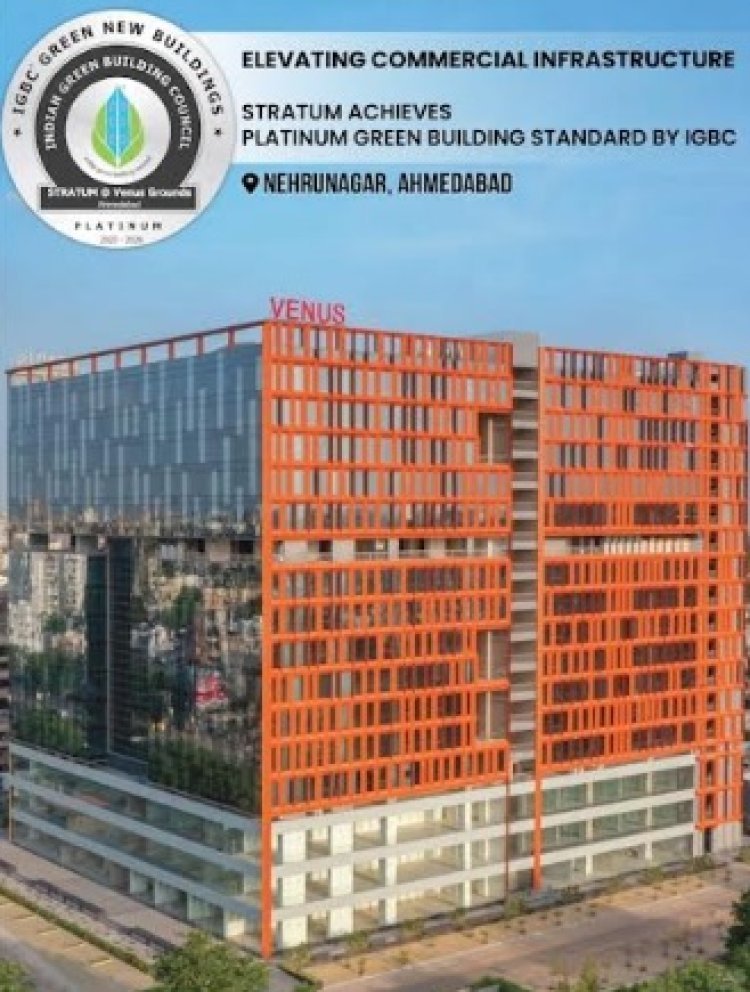 Stratum @Venus Grounds, Ahmedabad Certified as Platinum-rated Green Building by IGBC