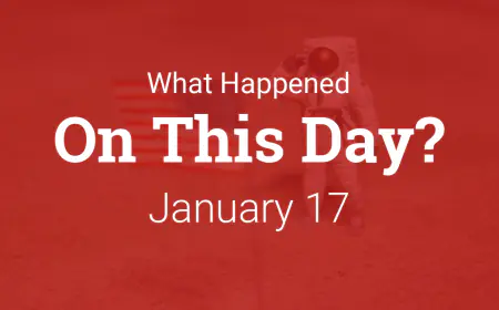 Today in History, 17 January: Key Events that Shaped the World and Nation