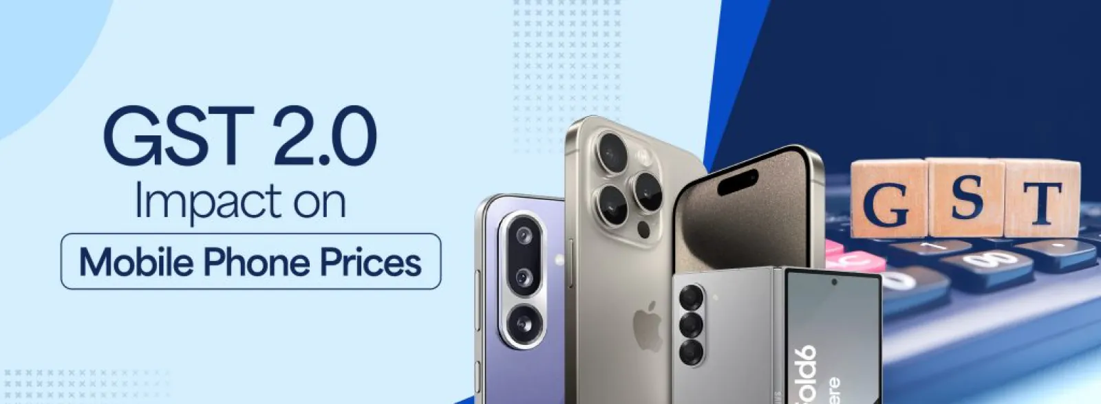 New GST Slabs Implemented: No Price Cut for Smartphones and Laptops