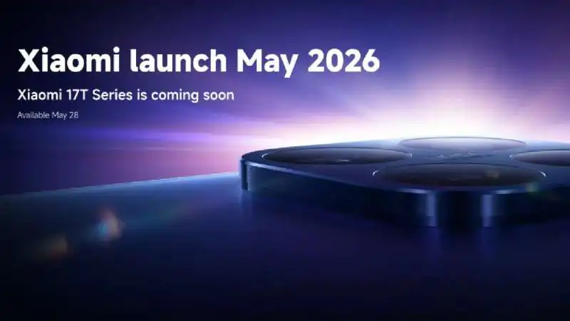 Xiaomi 17T Series Launches May 28: MediaTek Dimensity, 7,000 mAh Battery, and Leica Cameras